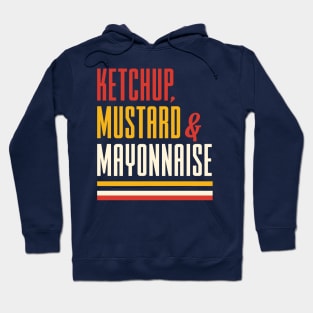 Ketchup Mustard and Mayonnaise Hoodie